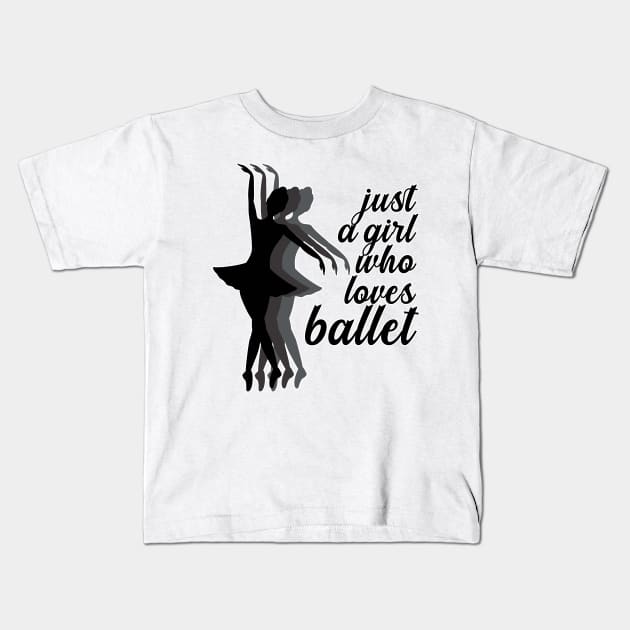 Just a Girl Who Loves Ballet Kids T-Shirt by nextneveldesign
